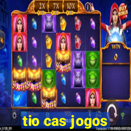 tio cas jogos